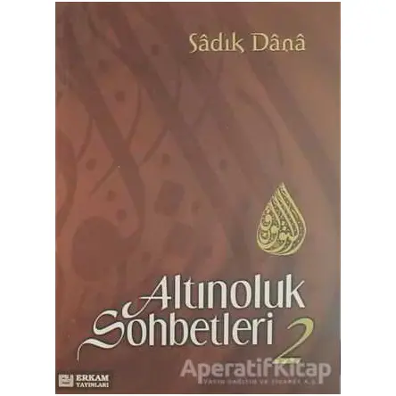 Altınoluk Sohbetleri - 2 - Sadık Dana - Erkam Yayınları