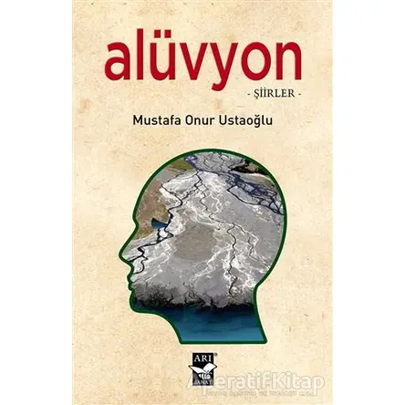 Alüvyon - Mustafa Onur Ustaoğlu - Arı Sanat Yayınevi