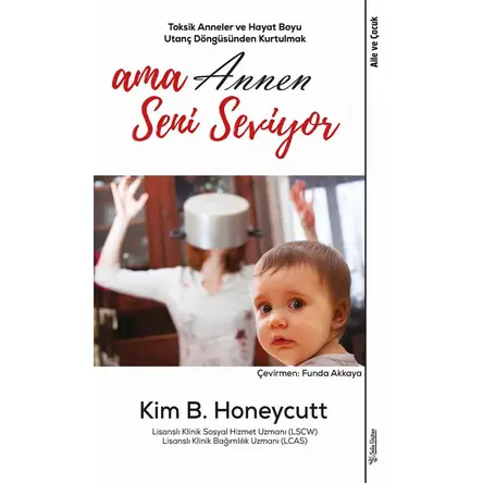 Ama Annen Seni Seviyor - Kim B. Honeycutt - Sola Unitas