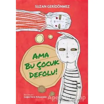 Ama Bu Çocuk Defolu! - Suzan Geridönmez - Tudem Yayınları