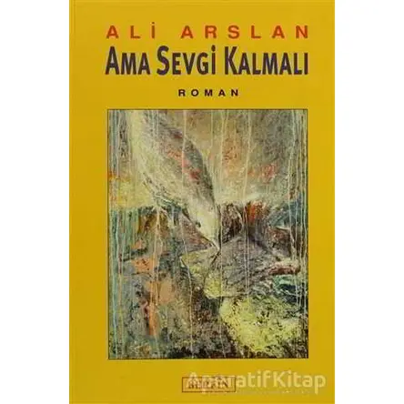 Ama Sevgi Kalmalı - Ali Arslan - Berfin Yayınları