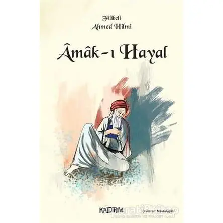 Amak-ı Hayal - Şehbenderzade Filibeli Ahmed Hilmi - Kaldırım Yayınları