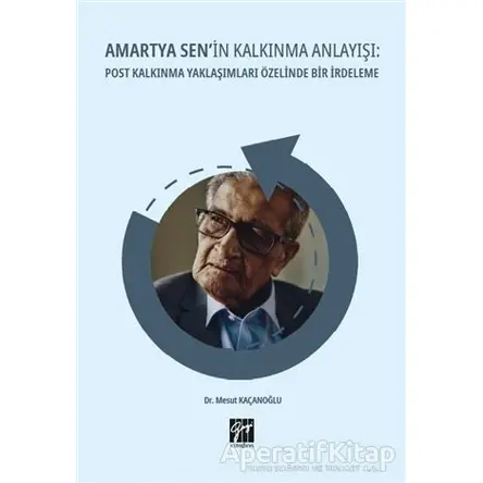 Amartya Senin Kalkınma Anlayışı - Mesut Kaçanoğlu - Gazi Kitabevi