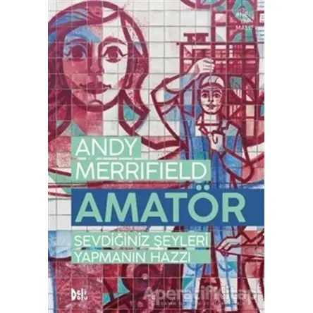 Amatör - Andy Merrifield - Delidolu