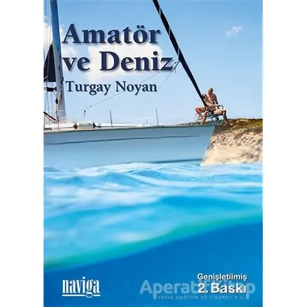 Amatör ve Deniz - Turgay Noyan - Naviga Yayınları