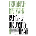 Kendiyle Bir Başına İnsan - Friedrich Wilhelm Nietzsche - Kafka Kitap