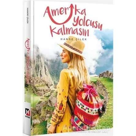 Amerika Yolcusu Kalmasın - Hande Çilek - Hürriyet Kitap