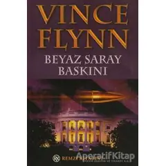 Beyaz Saray Baskını - Vince Flynn - Remzi Kitabevi