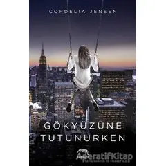 Gökyüzüne Tutunurken - Cordelia Jensen - Yabancı Yayınları