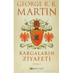 Kargaların Ziyafeti 1 - George R. R. Martin - Epsilon Yayınevi