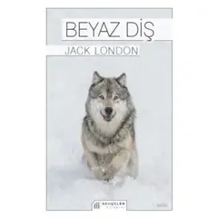 Beyaz Diş - Jack London - Akıl Çelen Kitaplar