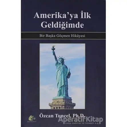 Amerikaya İlk Geldiğimde - Özcan Tuncel - Meşe Kitaplığı