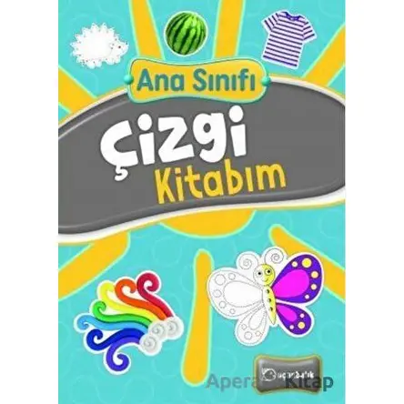 Ana Sınıfı Çizgi Kitabım - Şenay Erdem - Uçanbalık Yayıncılık