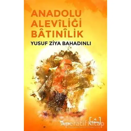 Anadolu Aleviliği Batınilik - Yusuf Ziya Bahadınlı - Yazılama Yayınevi