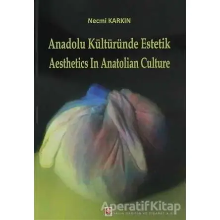 Anadolu Kültüründe Estetik / Aesthetics in Anatolian Culture