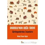 Anadolu’nun Doğa Tarihi - Ahmet İhsan Aytek - Kriter Yayınları