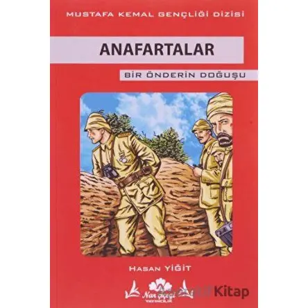 Anafartalar - Bir Önderin Doğuşu - Hasan Yiğit - Narçiçeği Yayıncılık