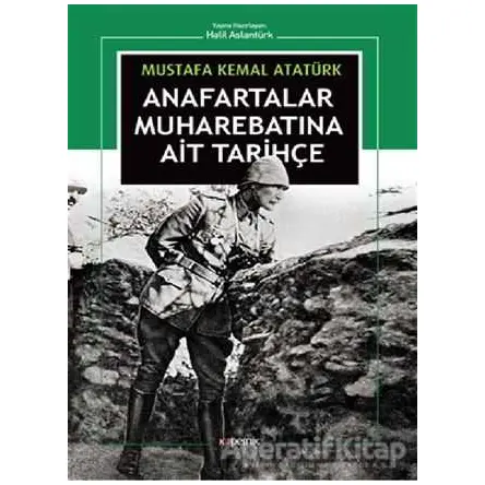 Anafartalar Muharebatına Ait Tarihçe - Mustafa Kemal Atatürk - Kopernik Kitap