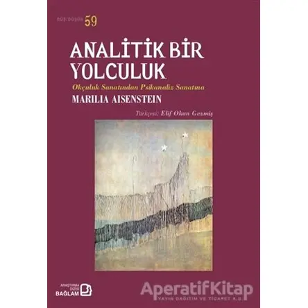 Analitik Bir Yolculuk - Marilia Aisenstein - Bağlam Yayınları