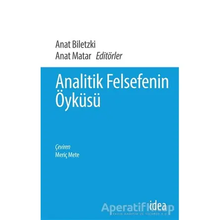 Analitik Felsefenin Öyküsü - Anat Biletzki - İdea Yayınevi