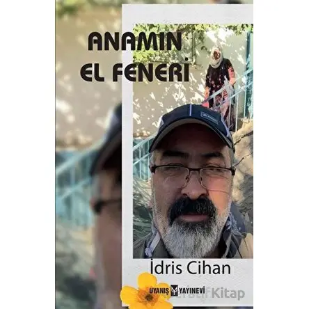 Anamın El Feneri - İdris Cihan - Uyanış Yayınevi