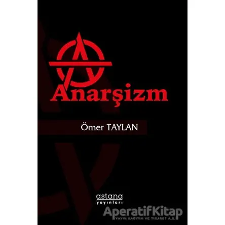 Anarşizm - Ömer Taylan - Astana Yayınları