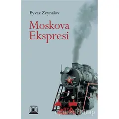 Moskova Ekspresi - Eyvaz Zeynalov - Anatolia Kitap