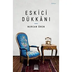 Eskici Dükkanı - Nurcan Ören - Anatolia Kitap