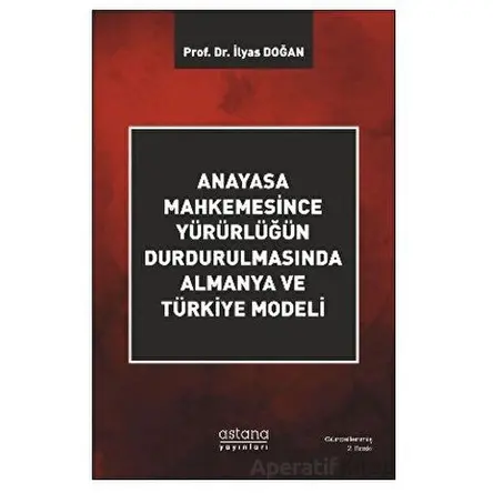 Anayasa Mahkemesince Yürürlüğün Durdurulmasında Almanya ve Türkiye Modeli