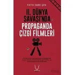 II. Dünya Savaşı’nda Propaganda Çizgi Filmleri - Fatih Emre Şen - Karakum Yayınevi