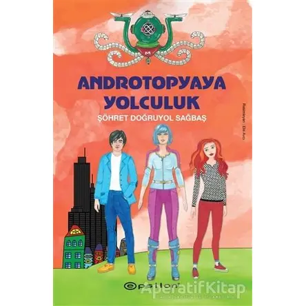 Androtopyaya Yolculuk - Şöhret Doğruyol Sağbaş - Epsilon Yayınevi