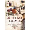 Acıyı Bal Eylemek - Kemal H. Karpat - Timaş Yayınları