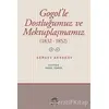 Gogolle Dostluğumuz ve Mektuplaşmamız (1832 - 1852) - Sergey Aksakov - İletişim Yayınevi