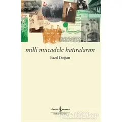 Milli Mücadele Hatıralarım - Fazıl Doğan - İş Bankası Kültür Yayınları