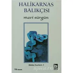 Mavi Sürgün Bütün Eserleri - 3 - Cevat Şakir Kabaağaçlı (Halikarnas Balıkçısı) - Bilgi Yayınevi
