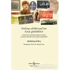 Binbaşı Abdürrauf’un Harp Günlükleri – Osmanlı Genelkurmayı’nda Alman Komutanların Emrinde