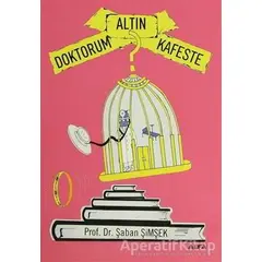 Doktorum Altın Kafeste - Şaban Şimşek - Alfa Yayınları