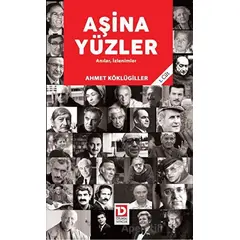 Aşina Yüzler - Ahmet Köklügiller - Toplumsal Dönüşüm Yayınları