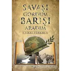 Savaşı Gördüm Barışı Aradım - F. Fikri Türkmen - Sokak Kitapları Yayınları