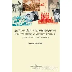 Zirköy’den Mermertepe’ye - İsmail Bozkurt - İş Bankası Kültür Yayınları