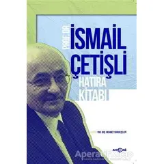 Prof. Dr. İsmail Çetişli Hatıra Kitabı - Mehmet Surur Çelepi - Akçağ Yayınları