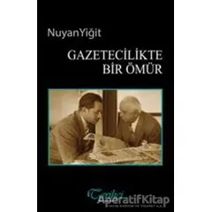 Gazetecilikte Bir Ömür - Nuyan Yiğit - Tarihçi Kitabevi