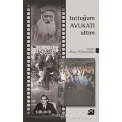 Tuttuğum Avukatı Attım - Ahmet Kurutluoğlu - Doğan Kitap