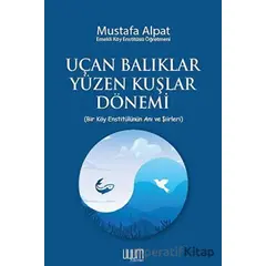 Uçan Balıklar Yüzen Kuşlar Dönemi - Mustafa Alpat - Uyum Yayınları