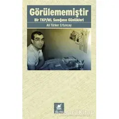 Görülmemiştir - Ali Türker Ertuncay - Ayrıntı Yayınları