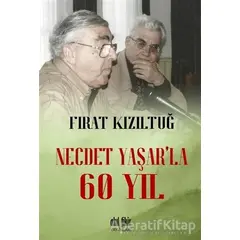 Necdet Yaşar’la 60 Yıl - Fırat Kızıltuğ - Akıl Fikir Yayınları