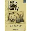 Bir İçim Su - Refik Halid Karay - İnkılap Kitabevi