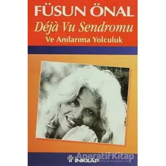 Deja Vu Sendromu Ve Anılarıma Yolculuk - Füsun Önal - İnkılap Kitabevi