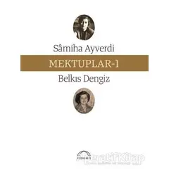 Mektuplar - 1 - Samiha Ayverdi - Kubbealtı Neşriyatı Yayıncılık