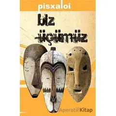 Biz Üçümüz - Pisxaloi - Platanus Publishing